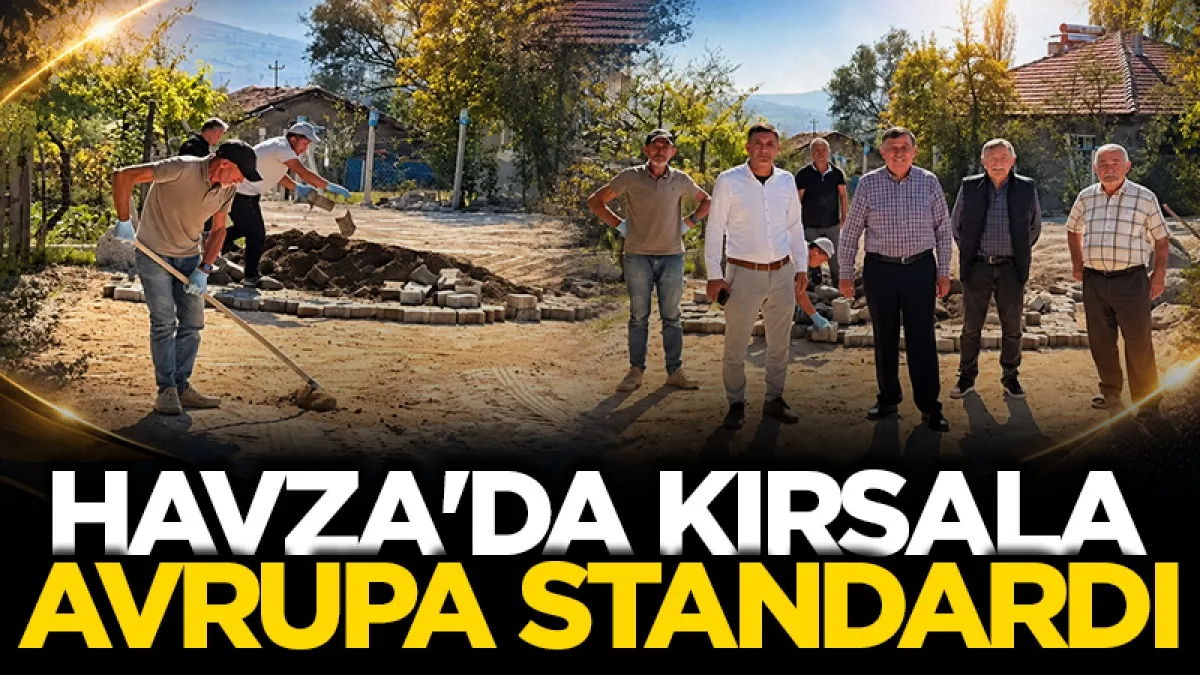 Havza Belediyesi'nden kırsala Avrupa standartı