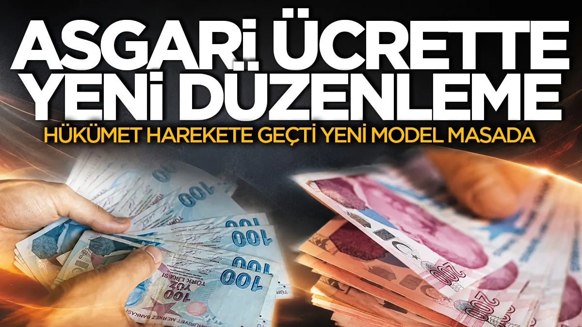 Hükümet asgari ücret düzenlemesi için harekete geçti: Yeni model masada