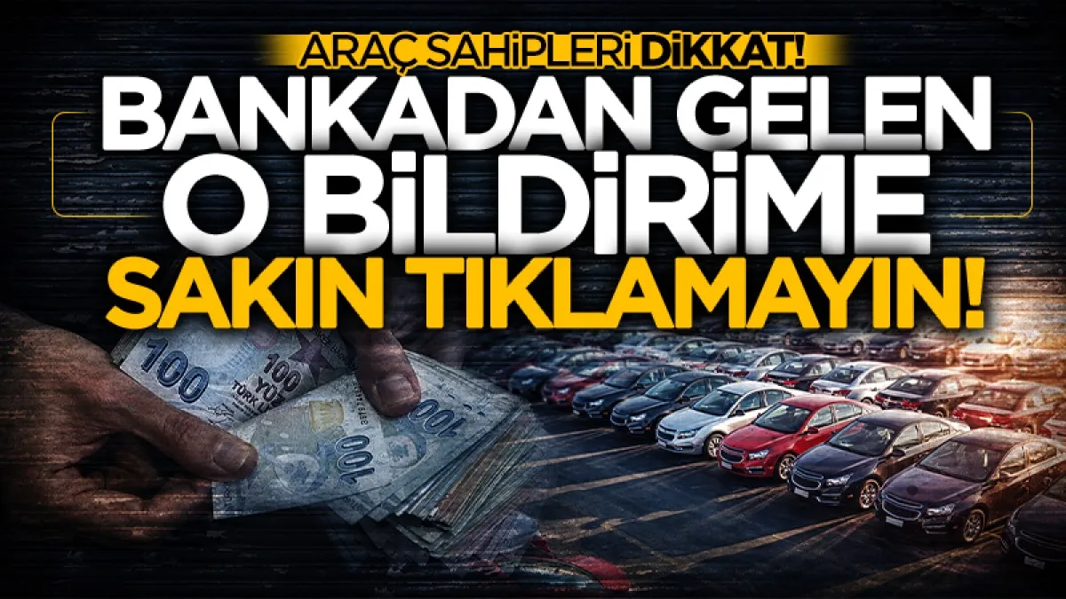 İkinci el araç satışında yeni tuzak: Kapora alıyorum sanırken hesabınızdan olmayın
