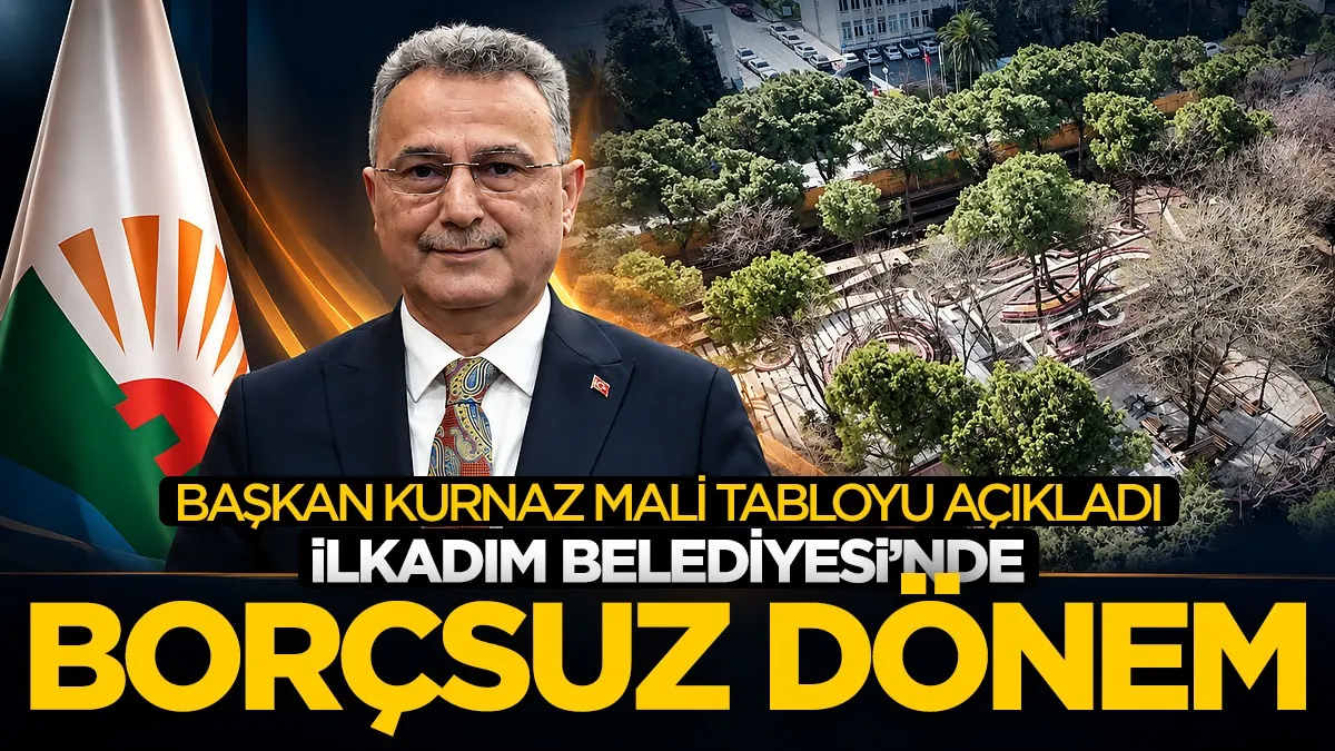 İlkadım Belediyesi'nde borçsuz dönem! Kurnaz mali tabloyu açıkladı