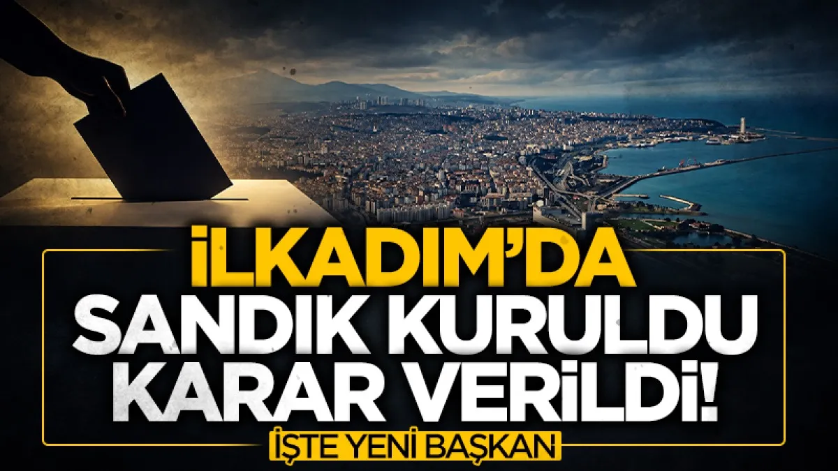 İlkadımın’ın Seçilmiş İlk Başkanı