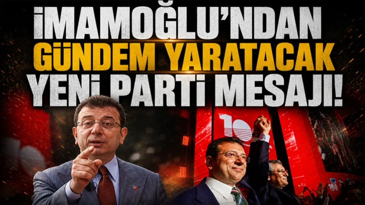 İmamoğlu'ndan gündem yaratacak yeni parti mesajı!