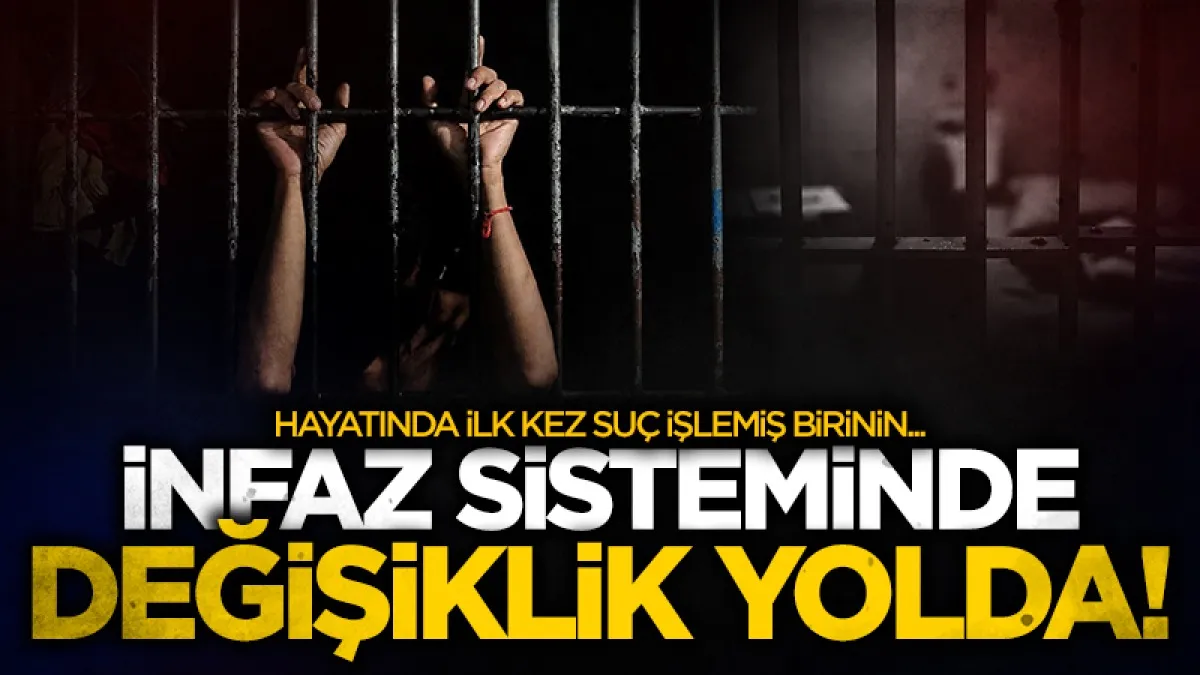 İnfaz sisteminde değişiklik yolda: 'Bir kez suç işlemiş biri...'