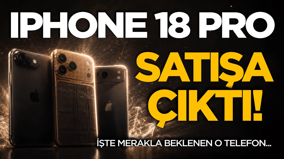 iPhone 18 PRO satışa çıktı! İşte merakla beklenen o telefon...