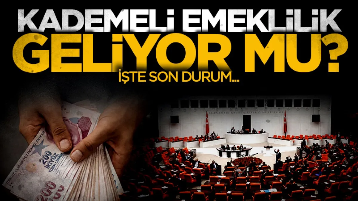 Kademeli emeklilik geliyor mu? İşte son durum