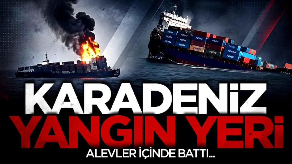 Karadeniz’de İHA saldırısı: Rus konteyner gemisi battı