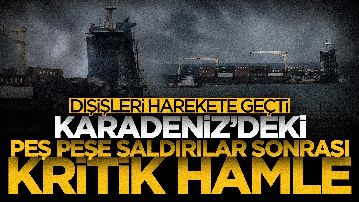 Karadeniz’de Türk gemilerine saldırı sonrası Ukrayna Büyükelçisi Dışişleri’ne çağrıldı