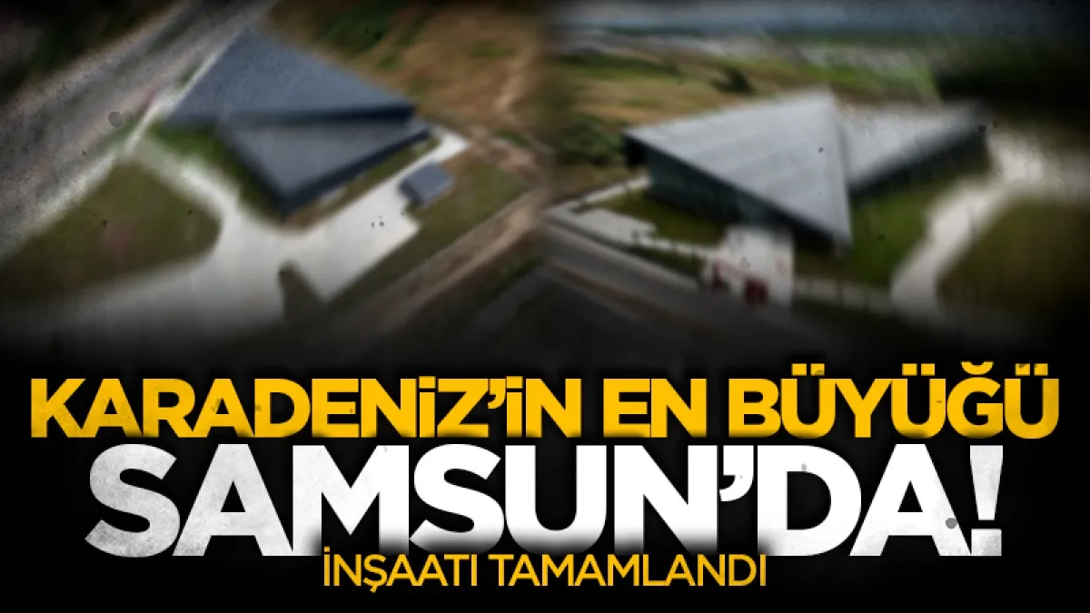 Karadeniz'in en büyük Bilim Merkezi ve Planetaryumu'nun inşaatı tamamlandı