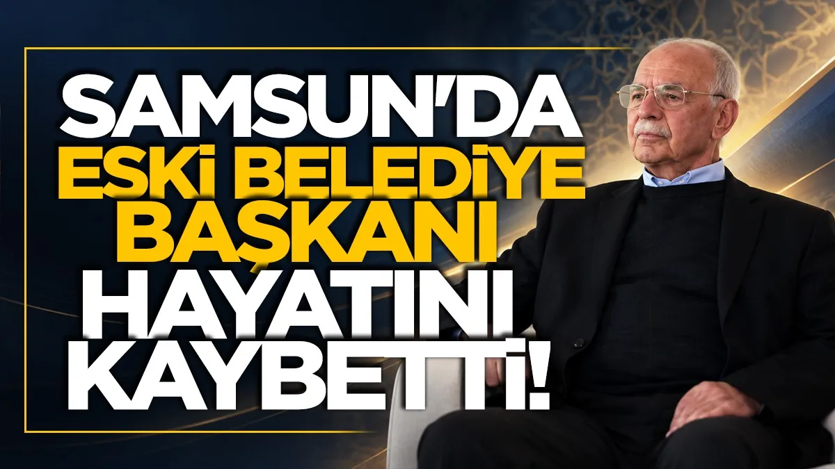 Kavak'ın eski Belediye Başkanı Ahmet Altan hayatını kaybetti