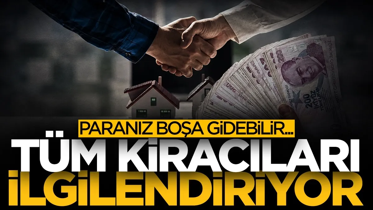Kiracılar dikkat! Bu detayı atlayan parasını kaybedebilir