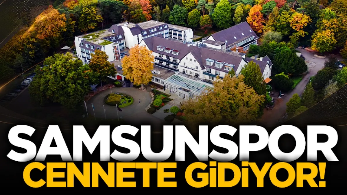 Kırmızı-beyazlılar yine aynı yerde: Samsunspor Hollanda'da cennetten bir köşede kampa giriyor