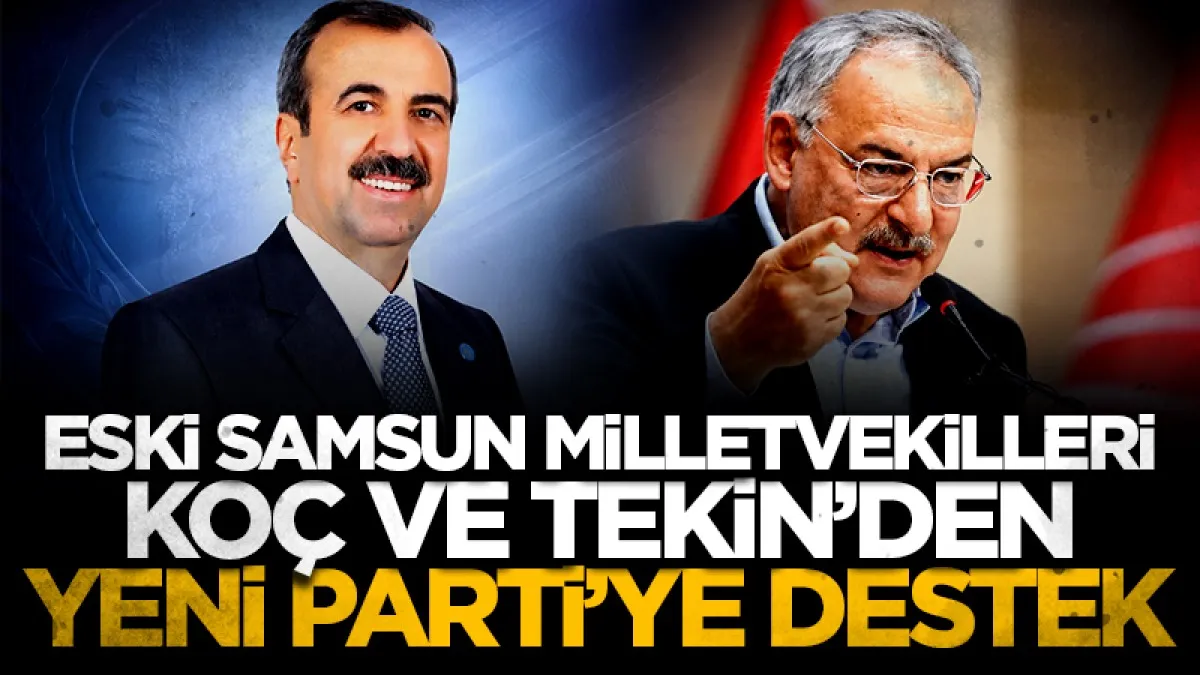 Koç ve Tekin’den Yeni Parti’ye destek