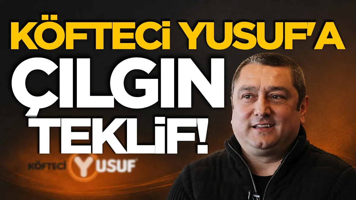 Köfteci Yusuf’a dikkat çeken teklif iddiası!