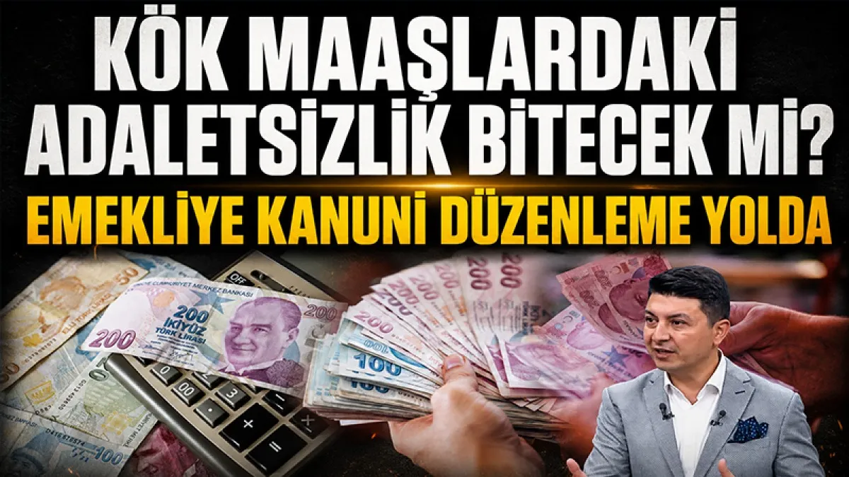 Kök maaşlardaki adaletsizlik bitecek mi? Emekliye kanuni düzenleme yolda