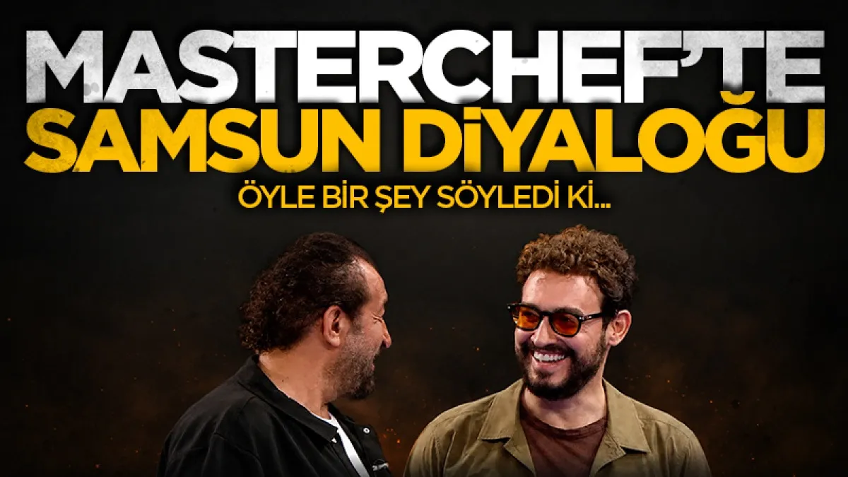 MasterChef'te Samsun diyaloğu: Danilo Şef öyle bir şey söyledi ki...