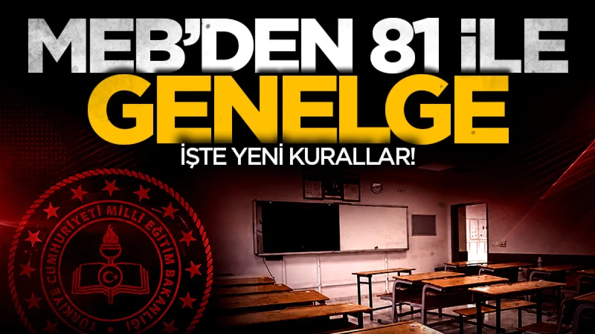 MEB 81 ile gönderdi! Okullarda yeni dönem böyle olacak