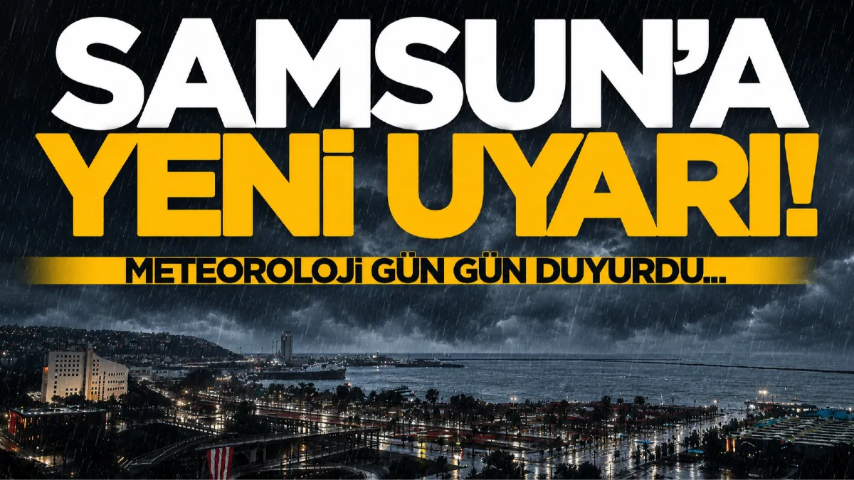 Meteoroloji uyardı! Samsun ve ilçelerinde hava durumu tahminleri