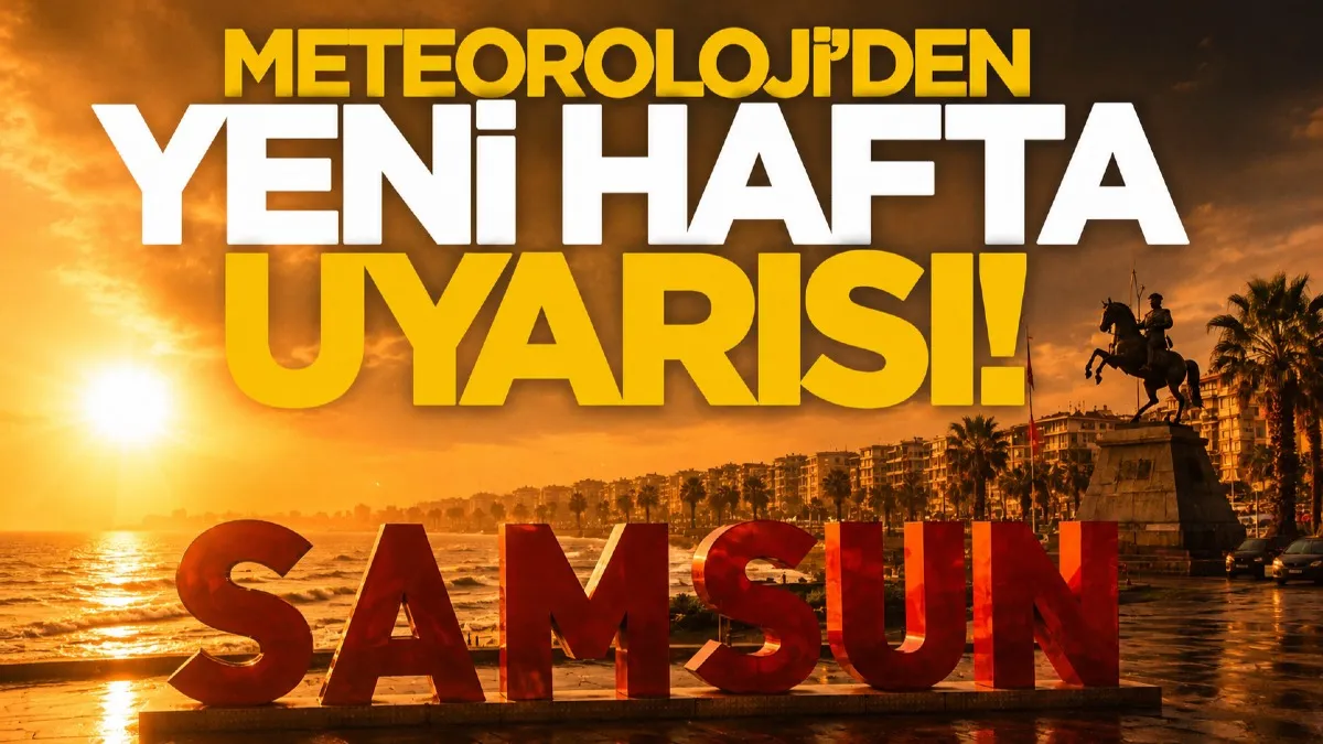 Meteoroloji yeni haftanın ilk günü için uyarı: Samsun ve ilçe ilçe hava durumu tahminleri