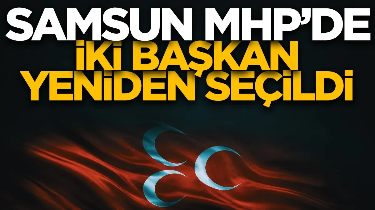 MHP Yakakent ve Alaçam’da kongrelerini tamamladı