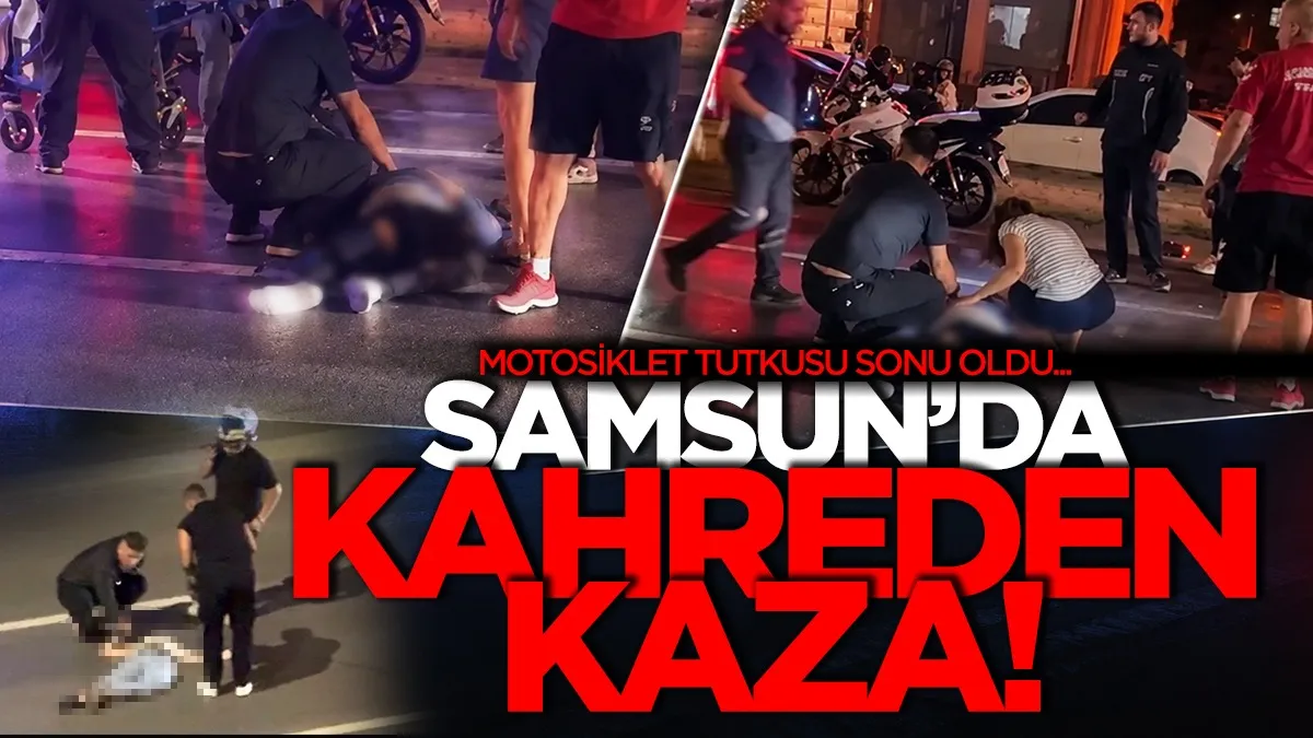 Motosiklet tutkusu sonu oldu... Samsun'u kahreden kaza!