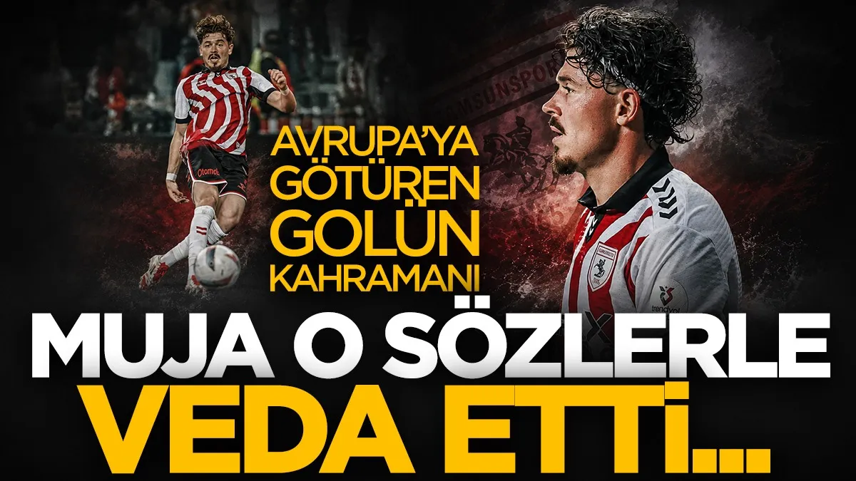 Muja’dan Samsunspor’a duygusal veda: “Her zaman sizden birisiyim”
