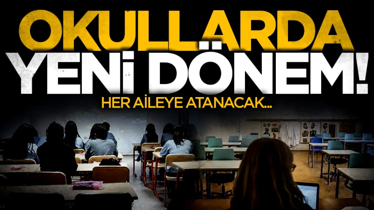 Okullarda yeni dönem: Her aileye rehber atanacak!