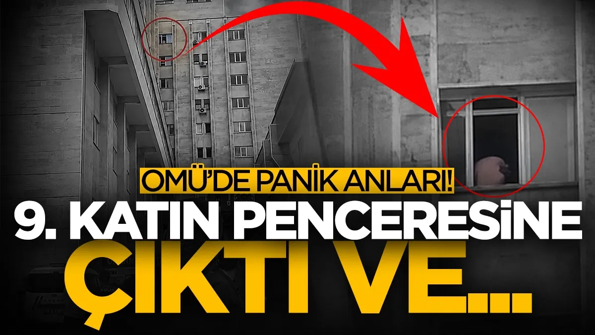 OMÜ'de panik anları! 9. katın penceresine çıktı ve...