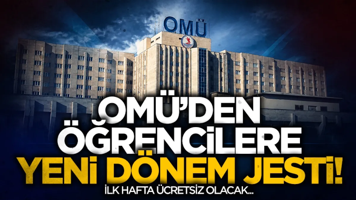 OMÜ’den öğrencilere yeni dönem jesti: İlk hafta yemekler ücretsiz