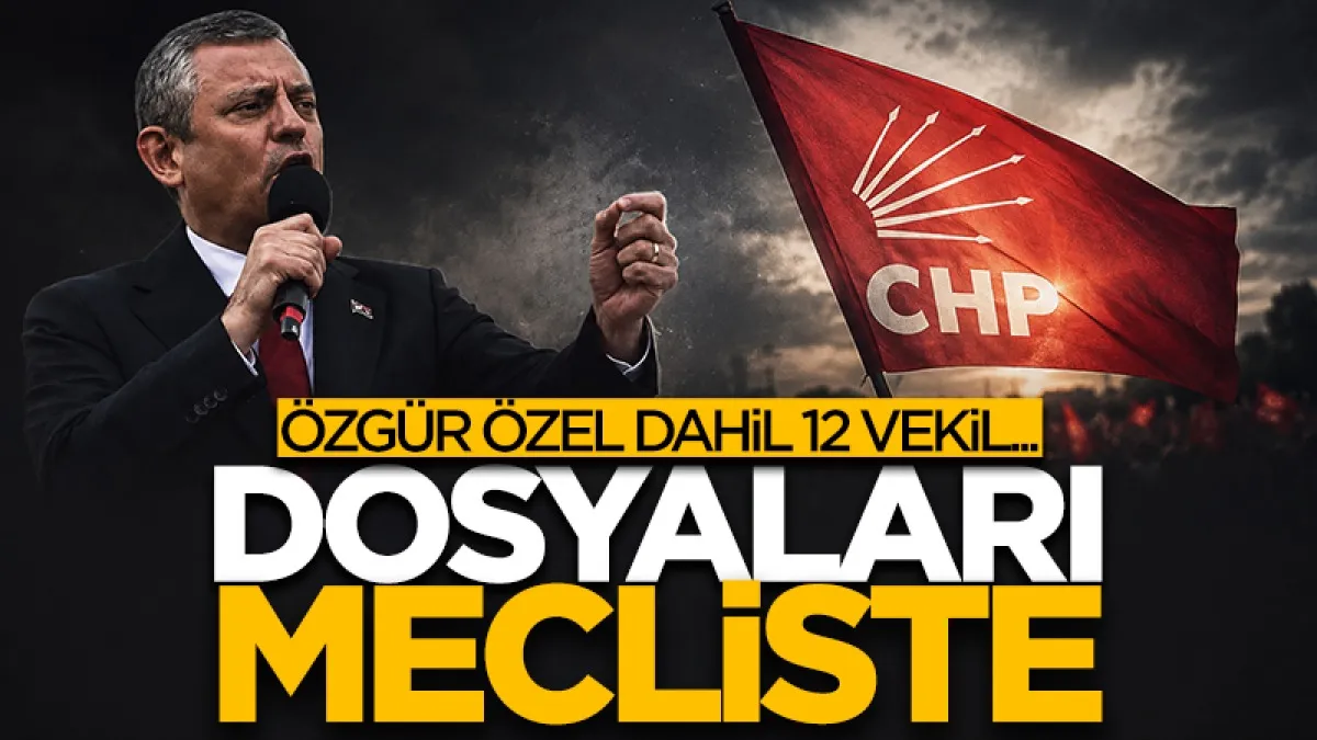 Özgür Özel dahil 12 milletvekilinin dokunulmazlık dosyası TBMM'de