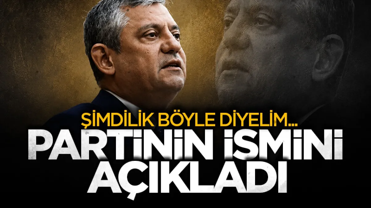 Özgür Özel, yeni partinin ismini açıkladı