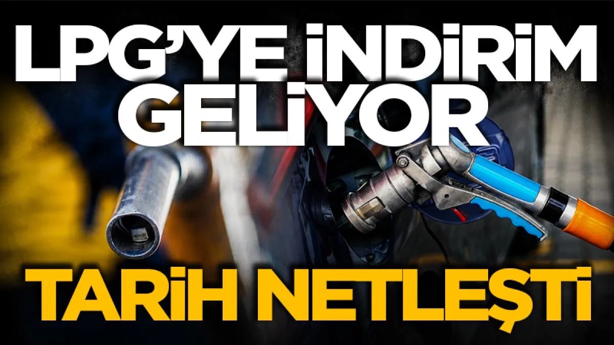 Pompa fiyatları değişiyor: LPG'ye indirim için tarih verildi