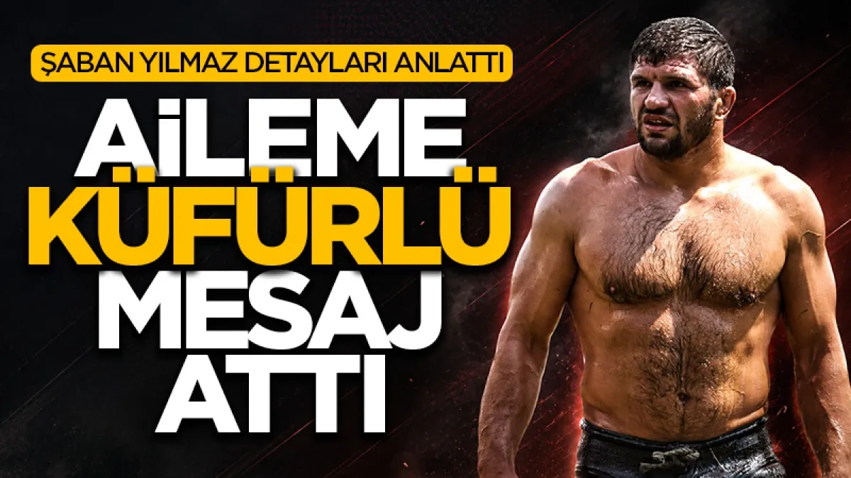 Şaban Yılmaz olayın detaylarını anlattı: ‘Aileme küfürlü mesaj attı!