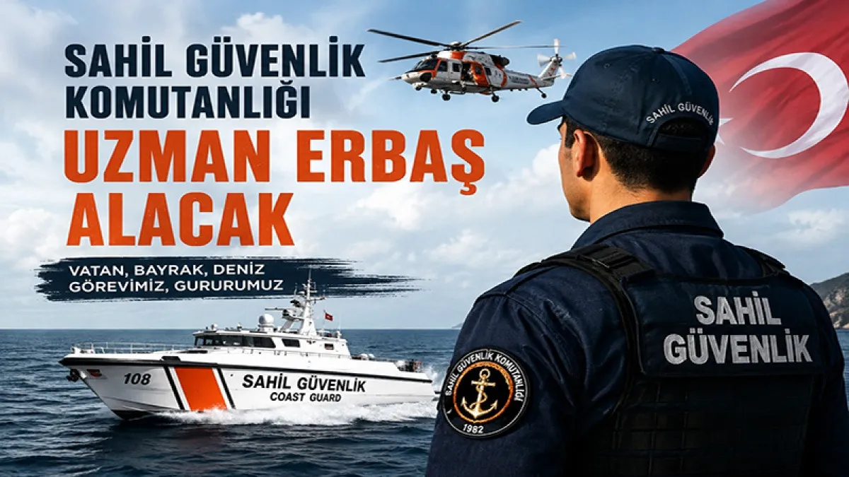 Sahil Güvenlik Komutanlığı uzman erbaş alacak