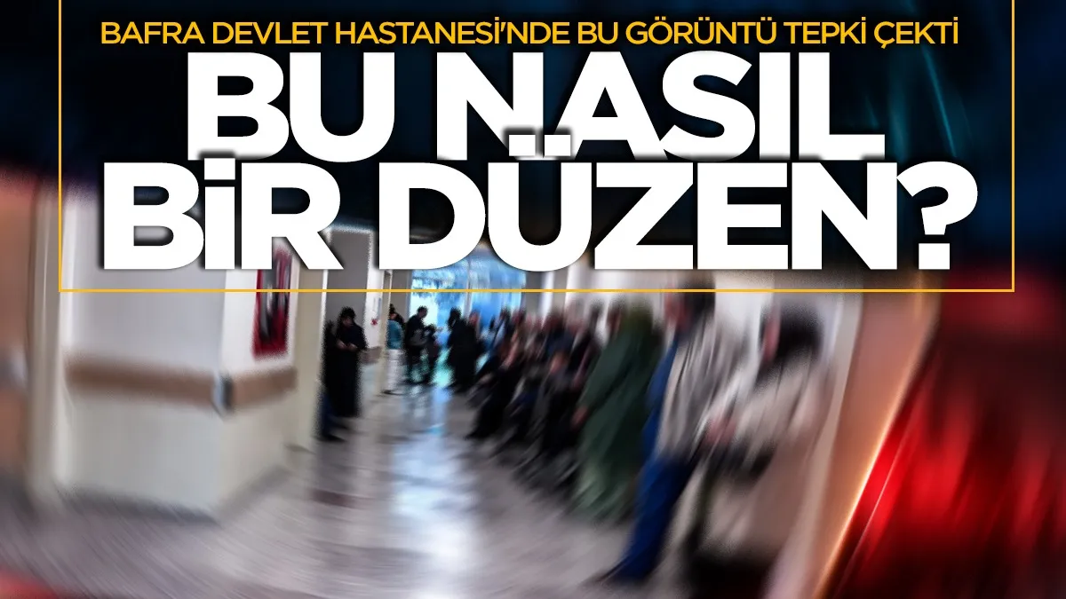 Samsun Bafra Devlet Hastanesi Ortopedi Polikliniğinde bu nasıl bir düzen?