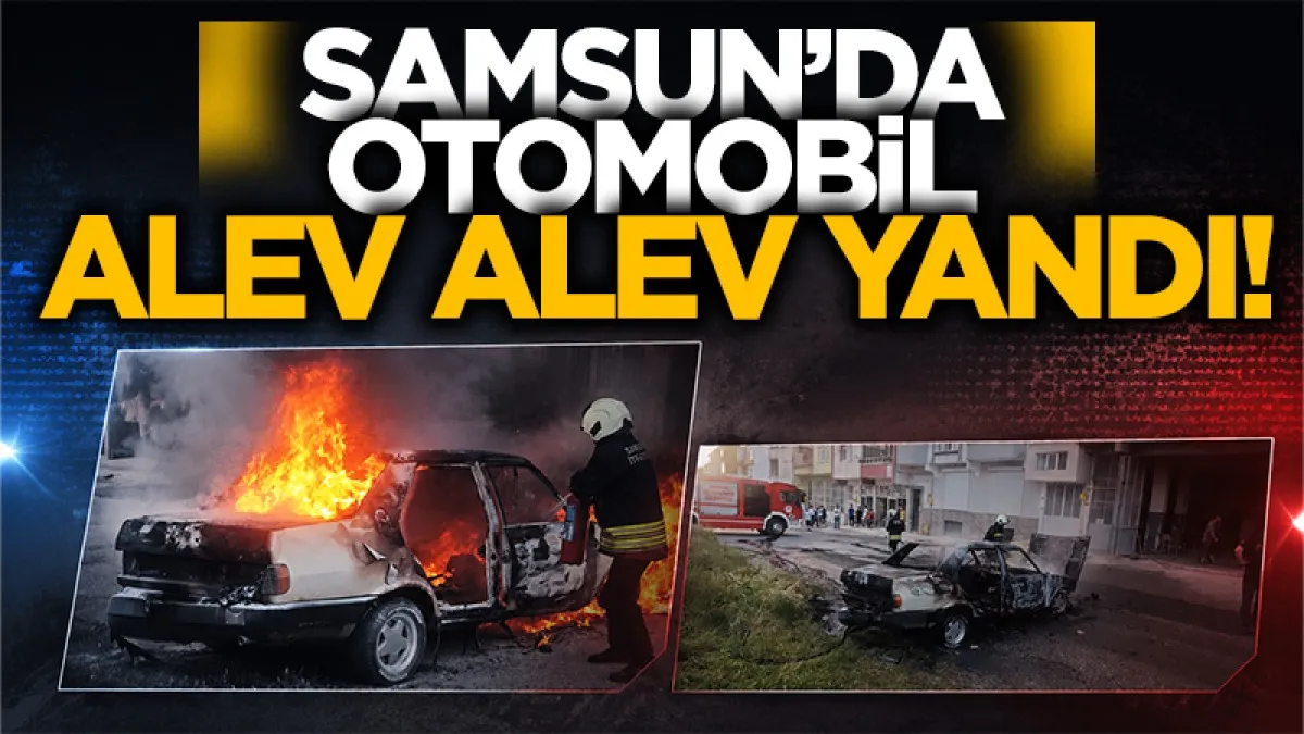 Samsun Bafra’da kaportacı dükkanında korkutan yangın: Otomobil alev aldı