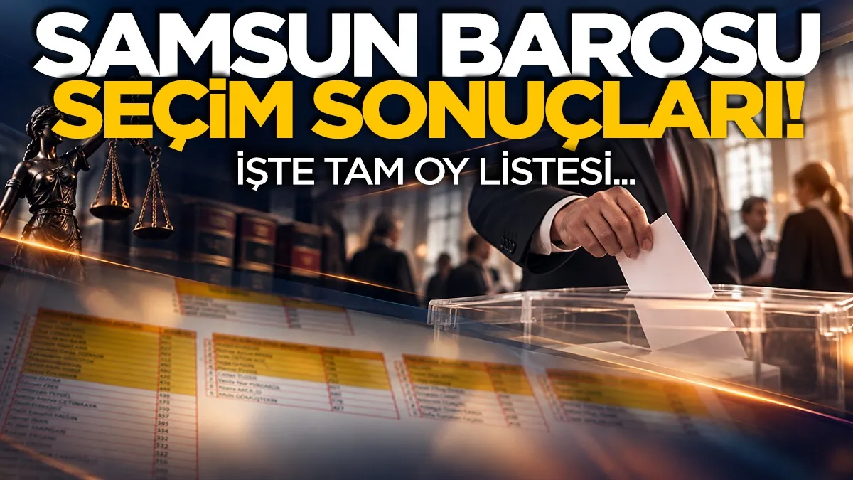 Samsun barosu seçim sonuçları: İşte tam oy listesi...
