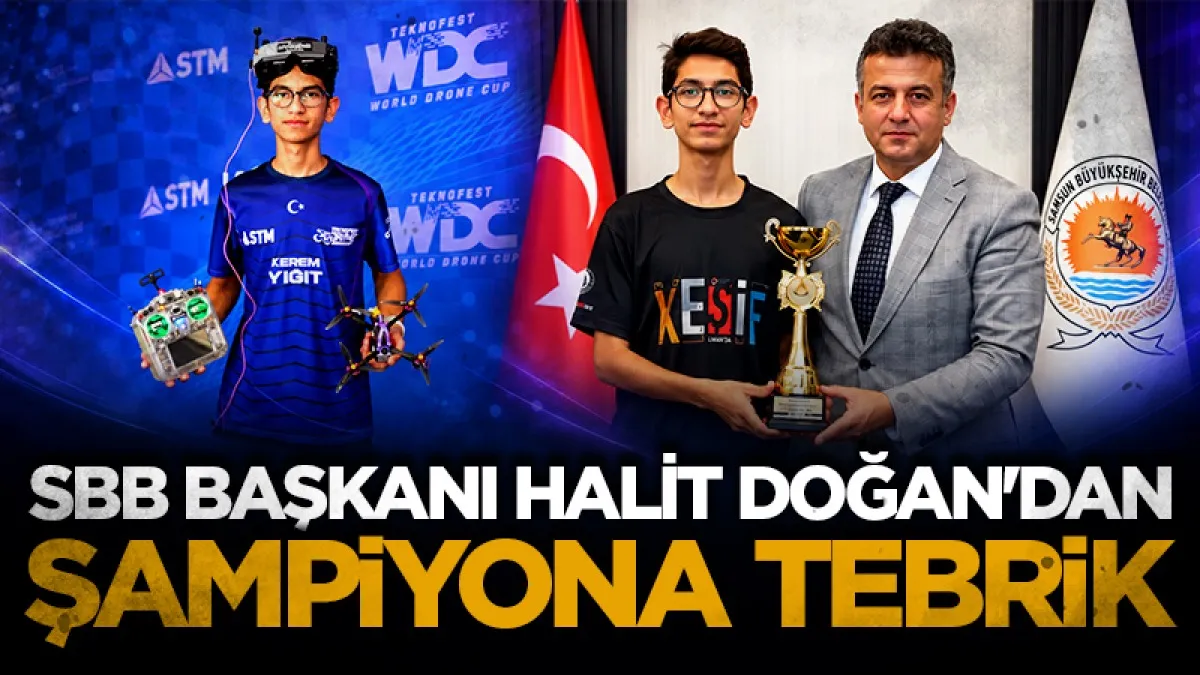Samsun Büyükşehir Belediye Başkanı Halit Doğan'dan Türkiye Dron Şampiyonu Yiğit’e tebrik