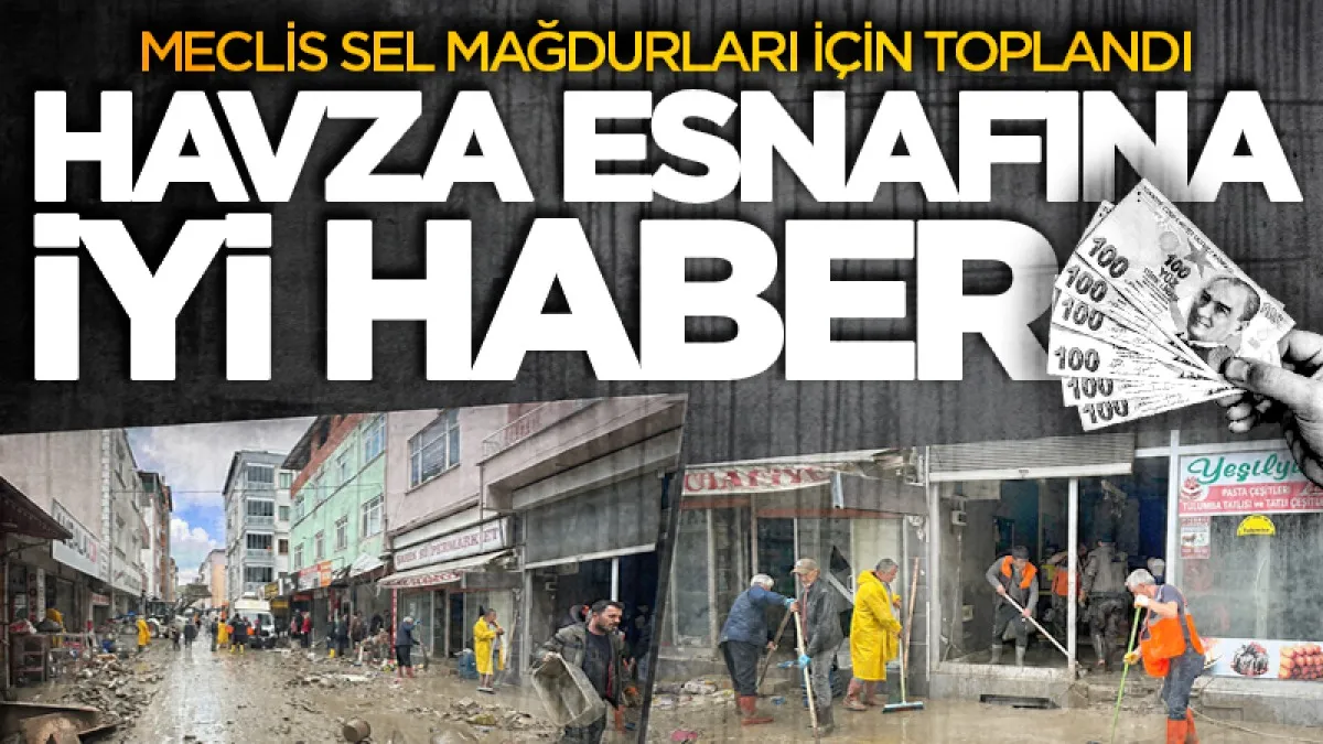 Samsun Büyükşehir Belediye Meclisi Havza'daki sel mağdurları için toplandı: Esnafa iyi haber