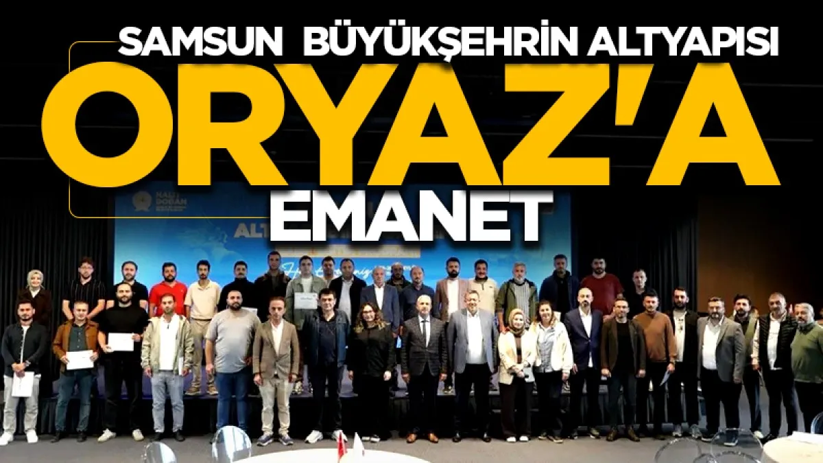 Samsun Büyükşehrin altyapısı, ORYAZ'ın yazılımına emanet