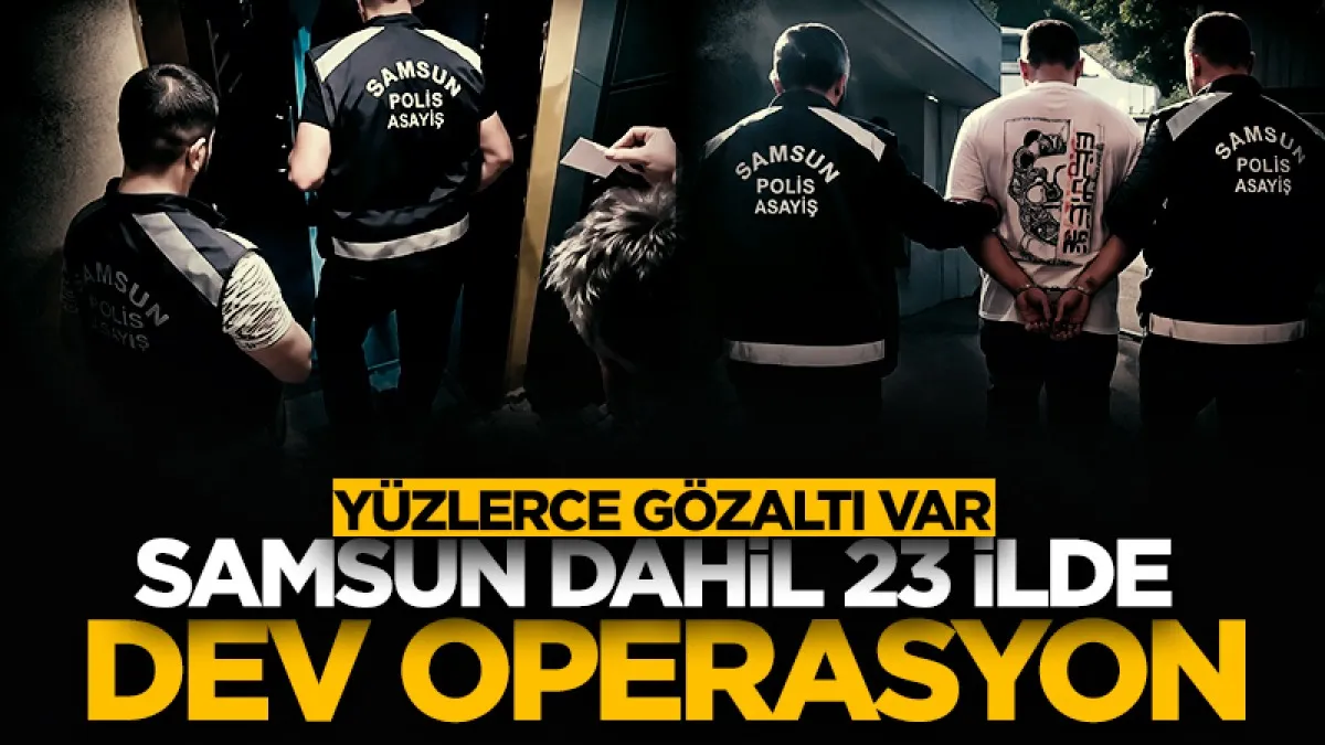 Samsun dahil 23 ilde dev dolandırıcılık operasyonu: 307 şüpheli yakalandı