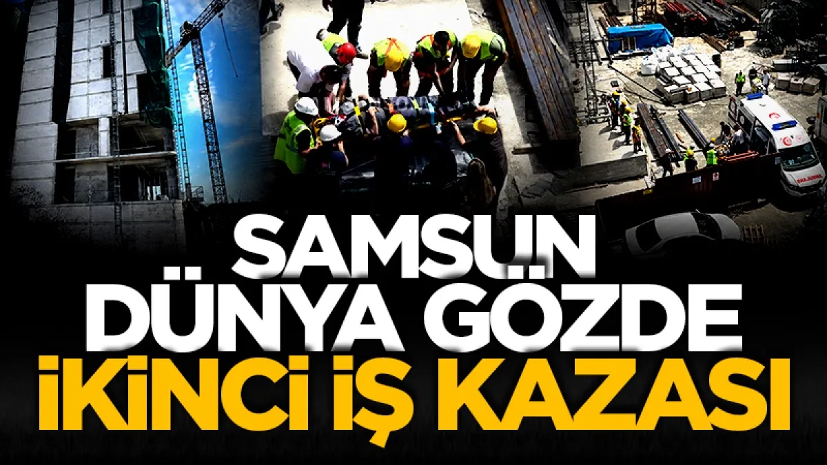 Samsun Dünya Göz Hastanesi'nde ikinci işçi kazası