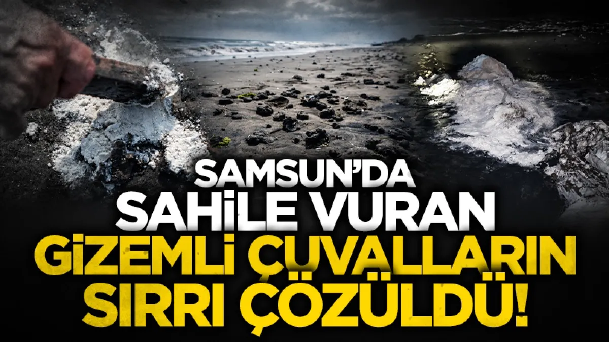 Samsun sahillerine vuran gizemli beyaz maddenin ne olduğu belli oldu