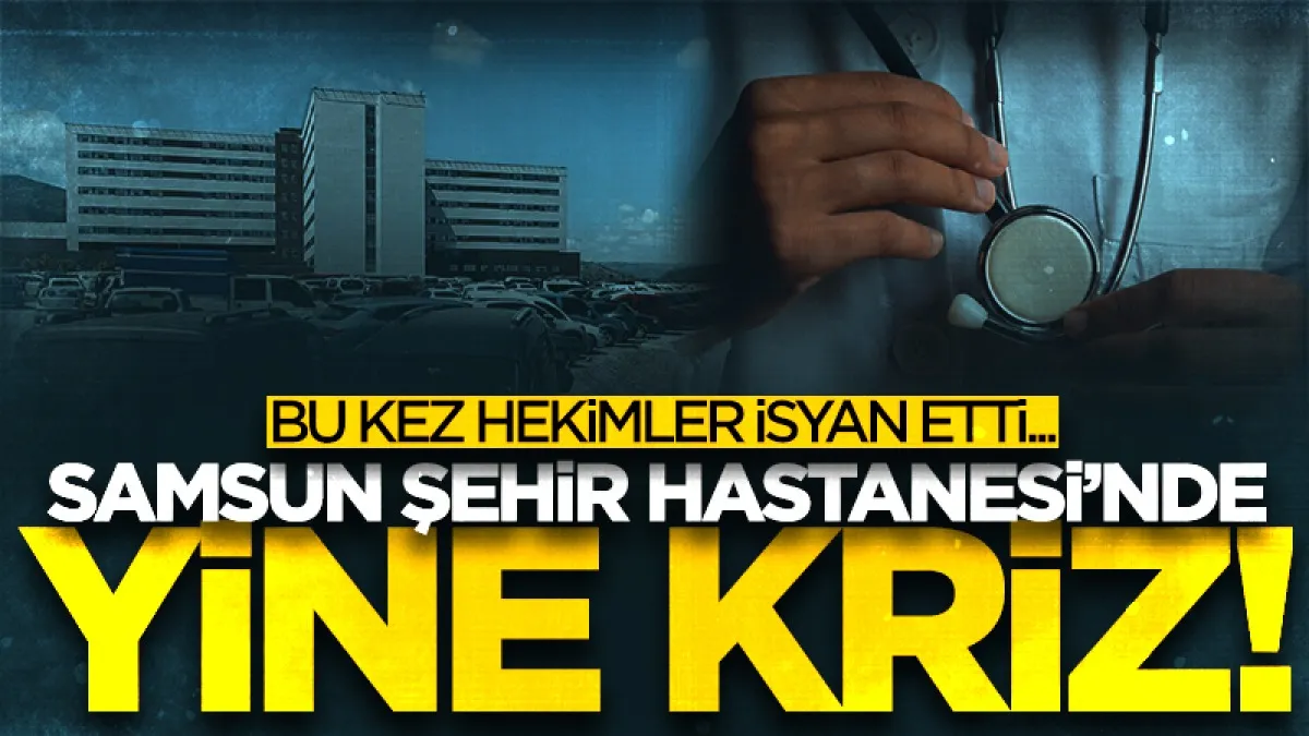 Samsun Şehir Hastanesi’nde sağlık çalışanları mağdur
