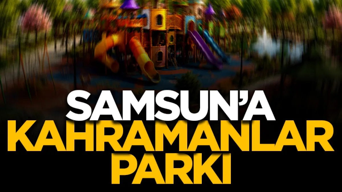 Samsun Tepecik Mahallesi’ne ‘Masal Kahramanları Parkı’
