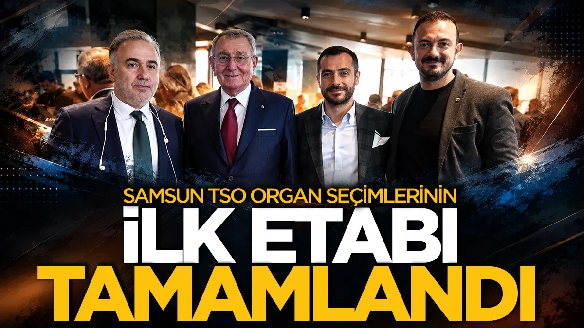 Samsun TSO organ seçimlerinin ilk etabı tamamlandı