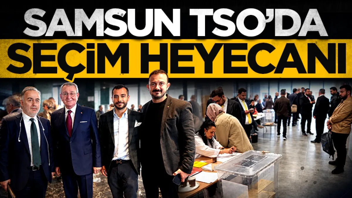 Samsun TSO'da seçim heyecanı