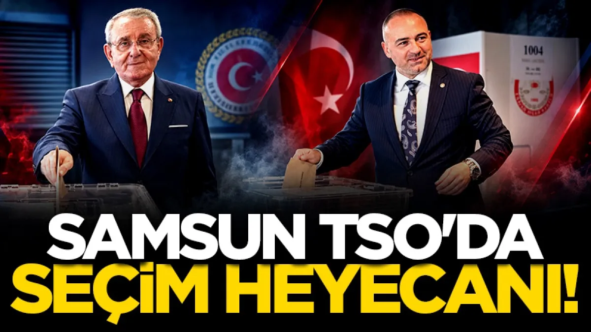 Samsun TSO'da seçim heyecanı