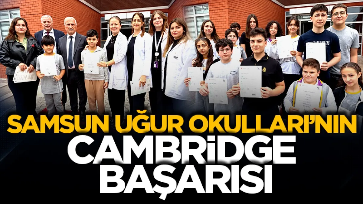 Samsun Uğur Okulları'nın Cambridge başarısı