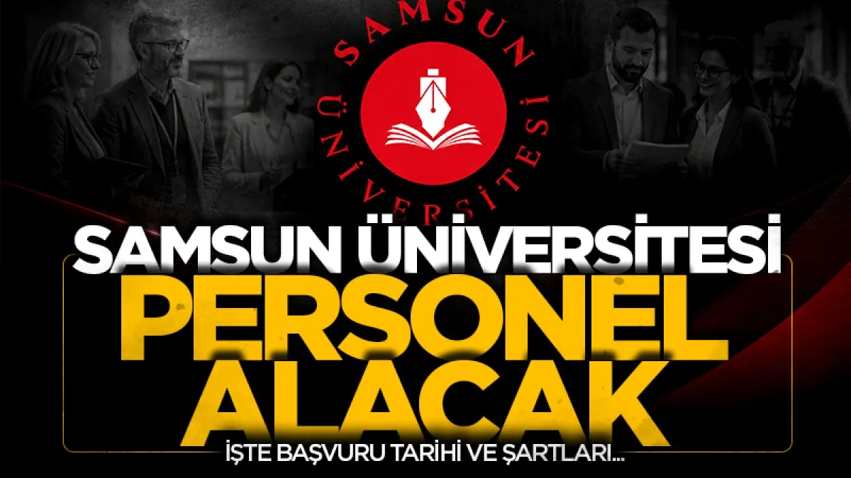 Samsun Üniversitesi 9 öğretim üyesi alacak