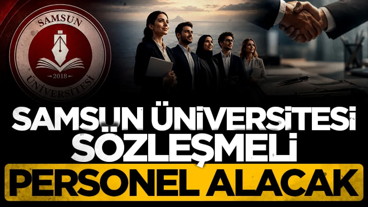 Samsun Üniversitesi sözleşmeli personel alacak